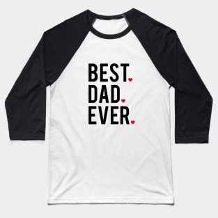 Best dad ever, word art, text design with red hearts Baseball T-Shirt